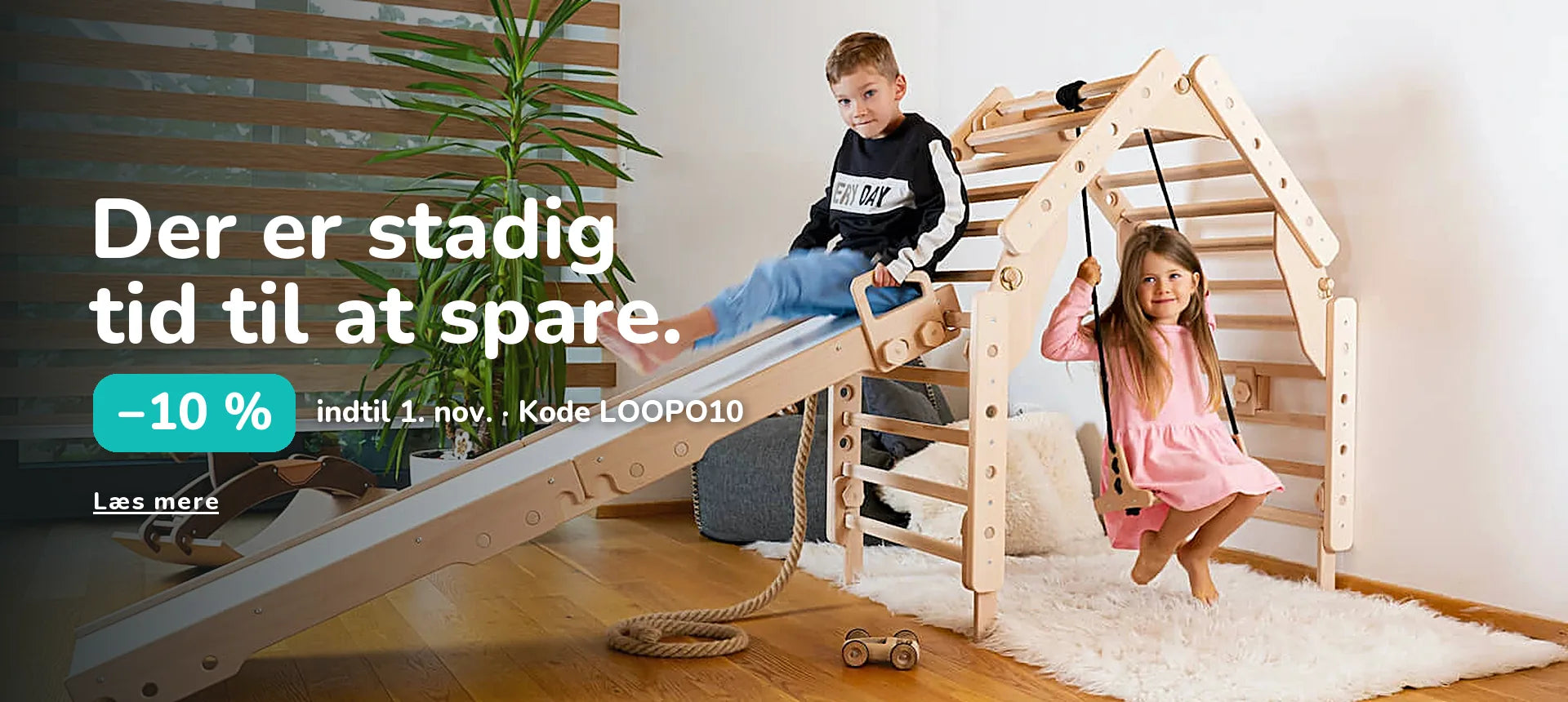 Der er stadig tid til at spare. −10 % indtil 1. nov. · Kode LOOPO10