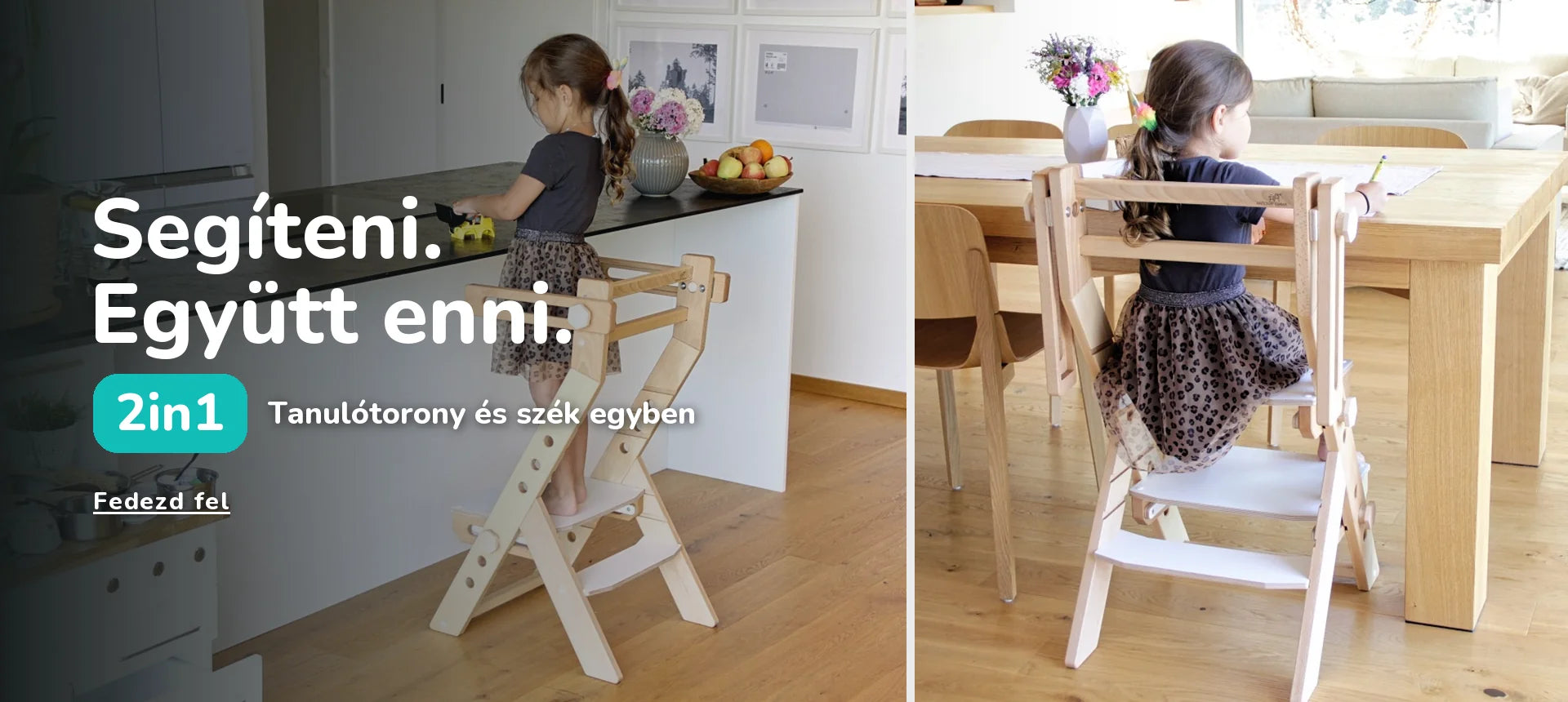 Segíteni. Együtt enni. 2in1 · Tanulótorony és szék egyben