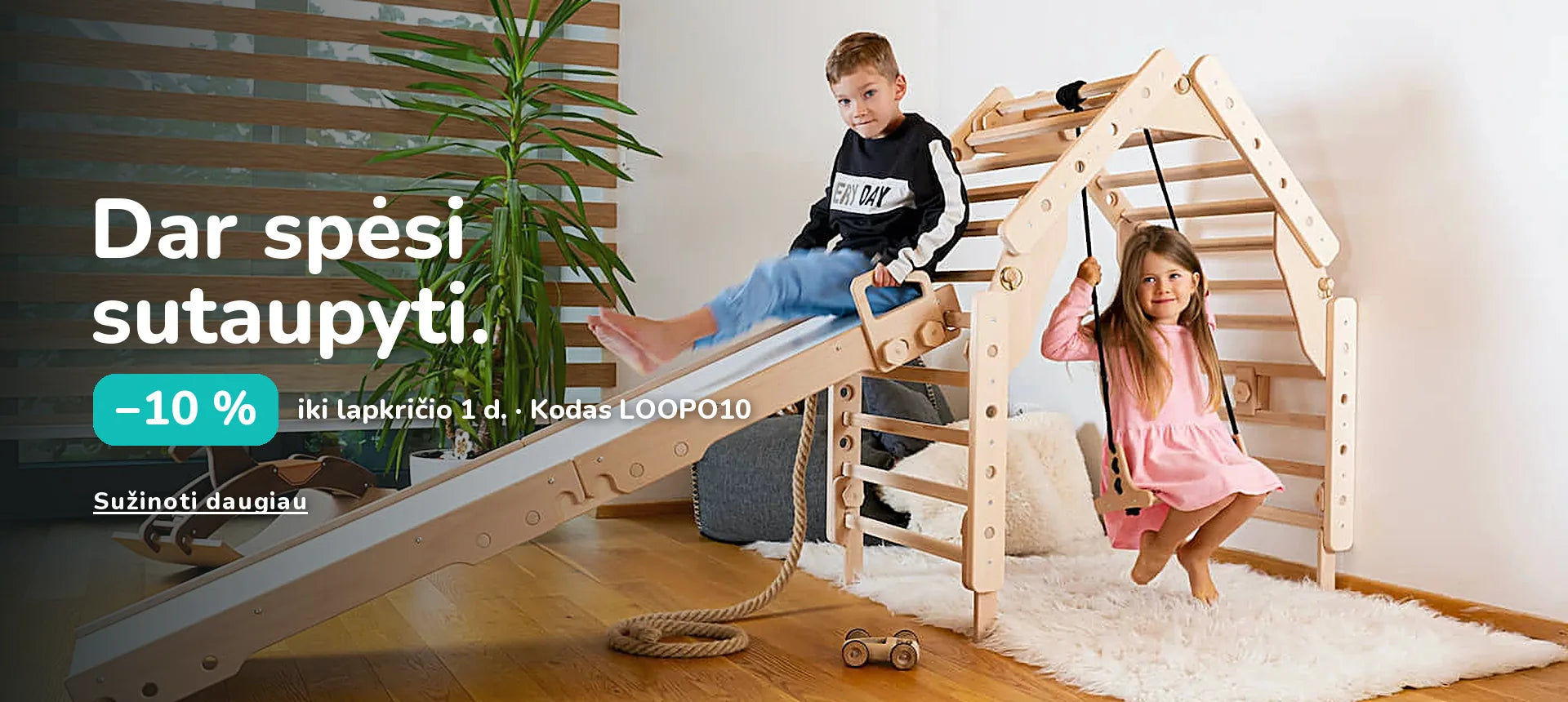 Dar spėsi sutaupyti. −10 % iki lapkričio 1 d. · Kodas LOOPO10