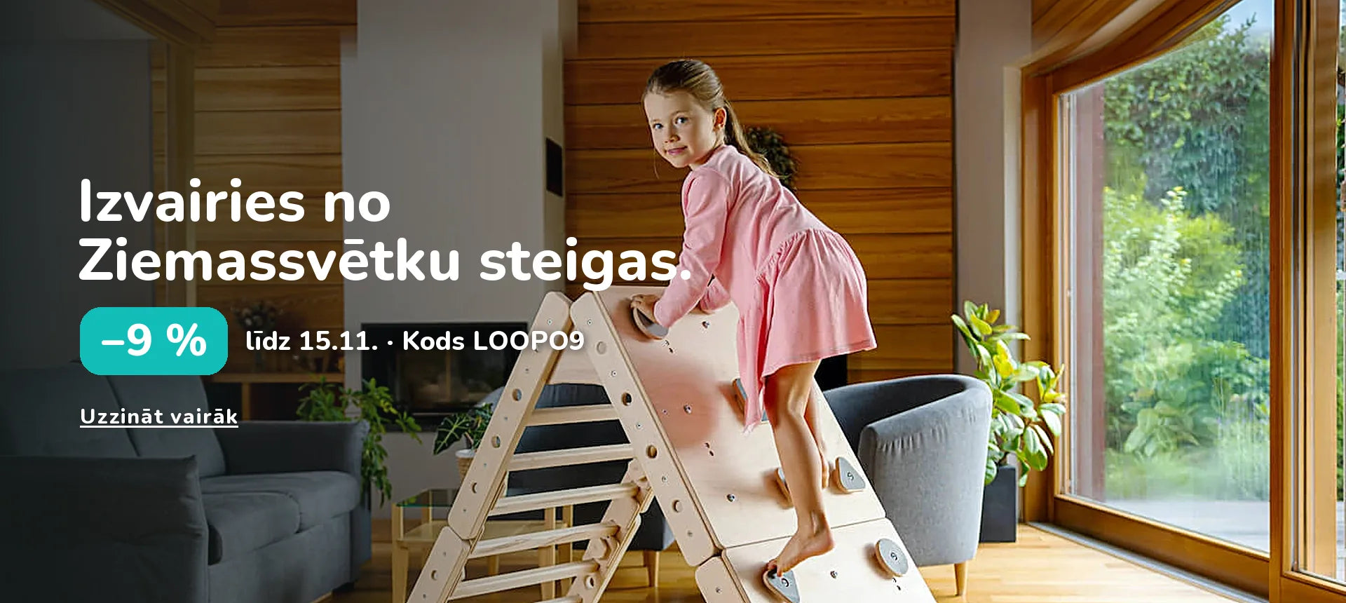 Izvairies no Ziemassvētku steigas. −9 % līdz 15.11. · Kods LOOPO9