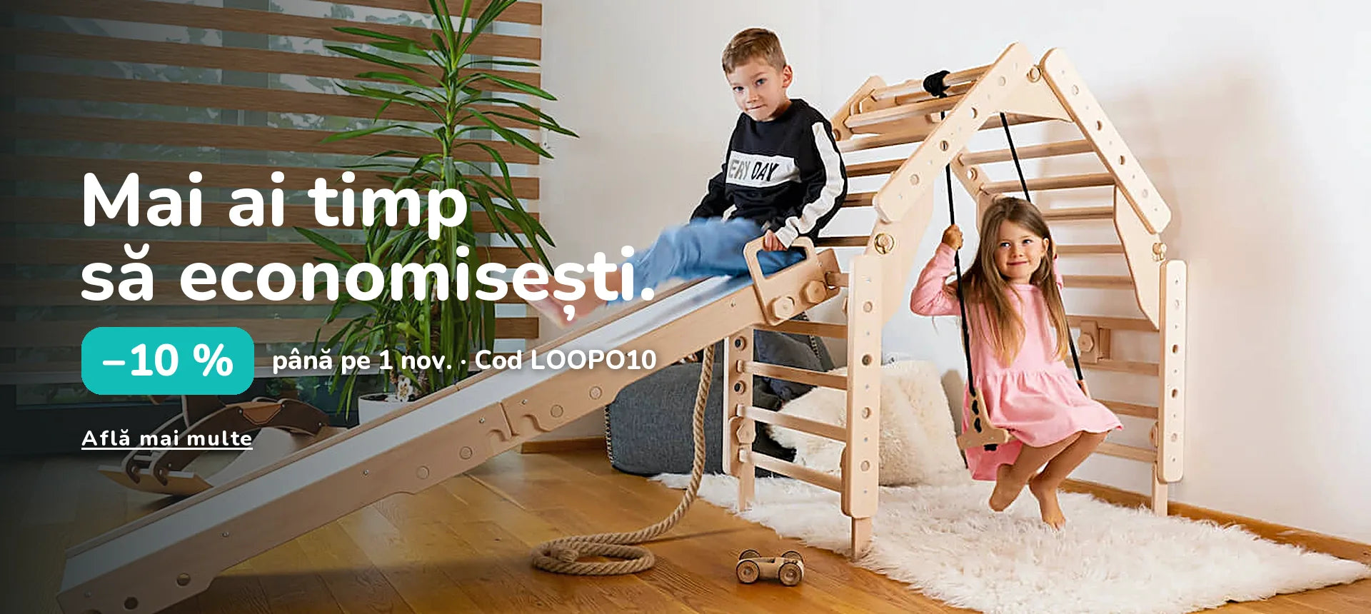 Mai ai timp să economisești. −10 % până pe 1 nov. · Cod LOOPO10